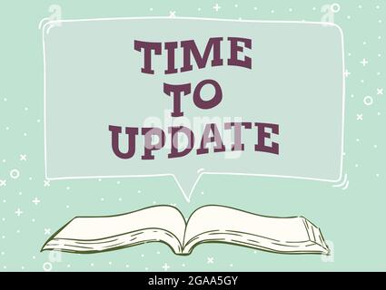 Textschild mit der Zeit für die Aktualisierung. Word für System-Software-Update zur Verbesserung oder Kompatibilität Open Book Illustration mit Speech Bubble Stockfoto