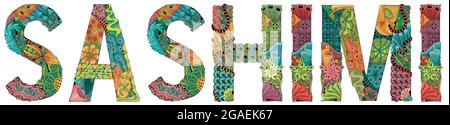 Handgemaltes Kunstdesign. Handgezeichnete Illustration Wörter Wort SASHIMI. Vektor dekoratives zentangle Objekt für T-Shirt und andere Dekoration Stock Vektor