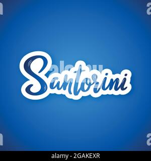Santorini - handgezeichnete Schriftzüge. Aufkleber mit Schriftzug in Papierschnitt-Optik. Vektorgrafik. Stock Vektor