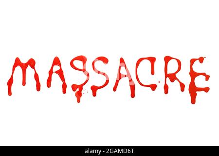Massacre Text Buchstaben Fleck Tropfen Buchstaben isoliert auf einem weißen Hintergrund. Stockfoto