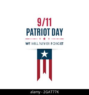 9/11 Patriot Day Banner. USA Patriot Day Karte. 11. September 2001. Wir werden Sie nie vergessen. Vektor-Design-Vorlage für Patriot Day. Stock Vektor