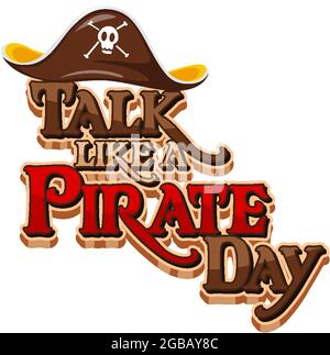 Sprecht wie EIN Pirate Day Logo mit einem Piratenhut auf weißer Hintergrundgrafik Stock Vektor