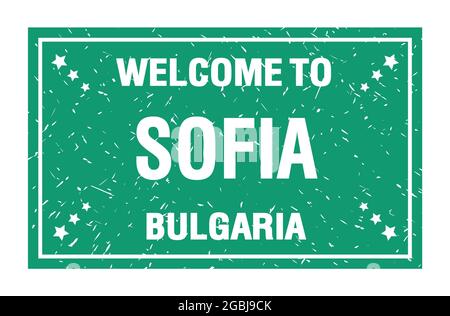 WILLKOMMEN IN SOFIA - BULGARIEN, Worte auf einem grünen rechteckigen Flaggenstempel geschrieben Stockfoto