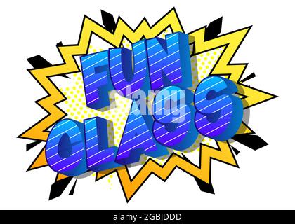 Klasse Für Spaß. Bildungsposter, Einladung. Comic-Wort Text auf abstrakten Comics Hintergrund. Retro-Pop-Art-Style. Stock Vektor