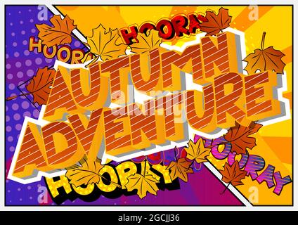Autumn Adventure - Comic-Wort auf bunten Comics Hintergrund. Abstrakter saisonaler Text. Stock Vektor