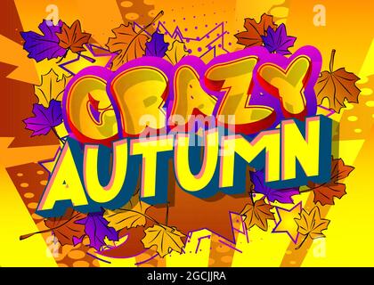 Crazy Autumn - Comic-Wort auf bunten Comics Hintergrund. Abstrakter saisonaler Text. Stock Vektor