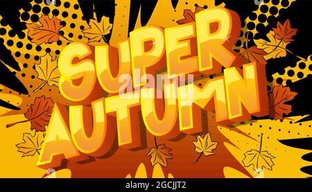 Super Autumn - Comic Wort auf bunten Comics Hintergrund. Abstrakter saisonaler Text. Stock Vektor
