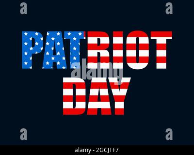 Patriot Tag, werden wir nie vergessen. September 11. USA Flagge in Briefen. Text mit usa-Flagge auf schwarzem Hintergrund. Design Vorlage Poster und Stock Vektor