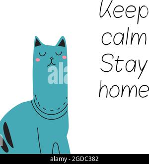 Stolze schöne Katze sitzt. Die Inschrift bleibt ruhig, bleibt zu Hause. Stilvolles, handgezeichnetes Poster, ruft zur Quarantäne auf. Vektorgrafik für Print, Poster. Auf weißem Hintergrund. Stock Vektor