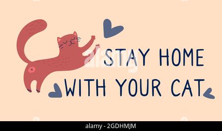 vektor-Illustration Katze wird gespielt, Herz. Handgezeichnetes Poster mit der Aufschrift Bleib bei deiner Katze zu Hause. Kätzchen fordern Quarantäne und verhindern die Ausbreitung des COVID-19-Coronavirus. Stock Vektor