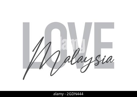 Modernes, schlichtes, minimalistisches typografisches Design eines Sprichwort „Love Malaysia“ in Grautönen. Coole, urbane, trendige und verspielte Grafik-Vektorgrafik mit Stockfoto