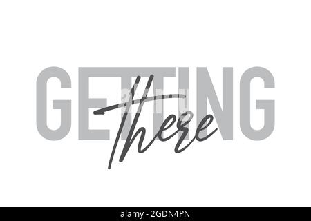 Modernes, einfaches, minimalistisches typografisches Design eines Sprichwort „Anreise“ in Grautönen. Coole, urbane, trendige und verspielte Grafik-Vektorgrafik mit Stockfoto