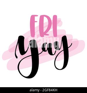 Friyay (freitag) Textetikett mit pinkem Badge-Kopf - Motivationszitate. Handbemalter Pinselschriftzug mit Flamingo. Gut geeignet für T-Shirt, Poster, Textilien Stock Vektor