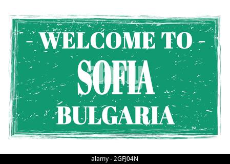 WILLKOMMEN IN SOFIA - BULGARIEN, Wörter auf grünem Rechteck Briefmarke geschrieben Stockfoto