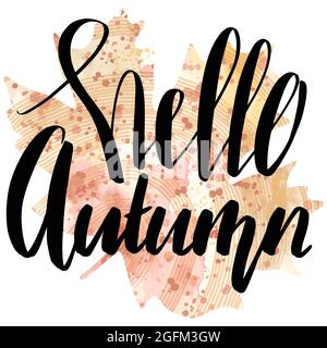 Hello Autumn Lettering Phrase auf beigem Aquarell Ahornblatt Hintergrund. Isolierte Vektor-Kalligraphie. EPS 10 Stock Vektor