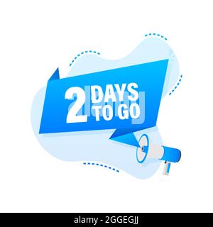 Männliche Hand hält Megaphon mit 2 Tagen Sprechblase zu gehen. Stock Vektor