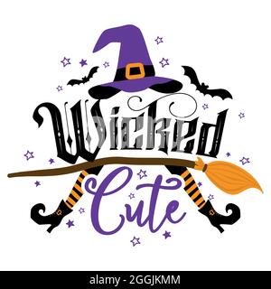 Wicked cute - Halloween-Zitat auf weißem Hintergrund mit Besen, Fledermäusen und Hexenhut. Gut für T-Shirt, Becher, Schrottbuchung, Geschenk, Druckpresse. Urlaub Stock Vektor