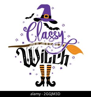 Classy Witch - Halloween-Zitat auf weißem Hintergrund mit Besen, Fledermäusen, Hexenhut und Hexe-Beinen. Gut für T-Shirt, Becher, Schrott-Buchung, Geschenk, Druck Stock Vektor