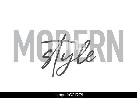 Modernes, einfaches, minimalistisches typografisches Design eines Sprichwort „Modern Style“ in Grautönen. Coole, urbane, trendige und verspielte Grafik-Vektorgrafik mit Stockfoto