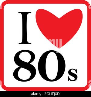 I Love 80s Eighties Schild Disco Rap Rock Retro trendy Pop Art Culture Vintage . Vektor-EPS 10 Stock Vektor