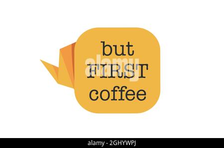 Aber zuerst Kaffee. Handgezeichnetes Zitat für Café und Restaurant. Inschrift für Drucke und Poster, Einladungs- und Grußkarten. Stock Vektor