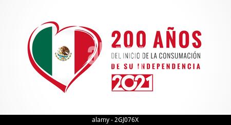 Spanischer Text - Mexiko feiert 200 Jahre Unabhängigkeit 2021, Herz-Emblem Poster. Der mexikanische Unabhängigkeitskrieg von Spanien Stock Vektor