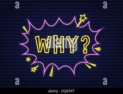 Comic Sprechblasen mit Text Warum. Neonsymbol. Symbol, Aufkleberetikett, Etikett für Sonderangebote, Werbeplakette. Vektorgrafik. Stock Vektor