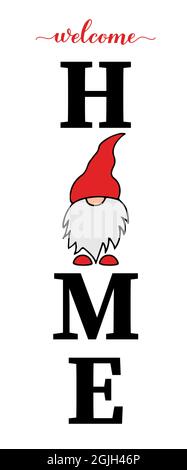 Willkommen zu Hause Schriftzug mit niedlichen Gnome. Weihnachtsschmuck. Vertikale Veranda Zeichen. Vektorvorlage. Stock Vektor
