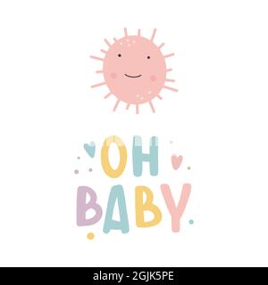 Oh Baby inspirierende Lettering-Karte mit Sonne Süßer Druck ideal für Karten, Einladungen, Party, Kindergarten, Vorschule und Kinder Stock Vektor