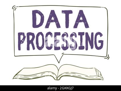 Schild mit Anzeige der Datenverarbeitung. Geschäftansatz Erfassung und Manipulation von Datenelementen zur Erstellung von Open Book-Illustrationen mit Speech Bubble Stockfoto