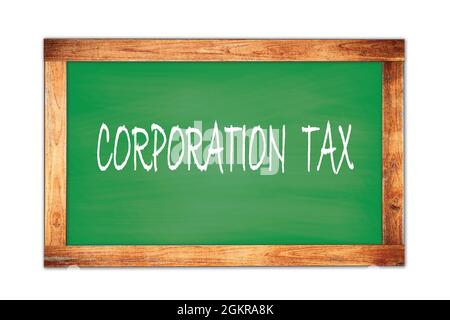 CORPORATION STEUER Text auf grünen Holzrahmen Schule Tafel geschrieben. Stockfoto
