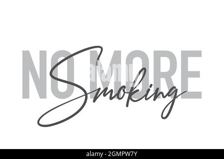 Modernes, schlichtes, minimalistisches typografisches Design eines Sprichwort „No More Smoking“ in Grautönen. Cool, urban, trendy und verspielt Grafik-Vektor-Kunst wi Stockfoto