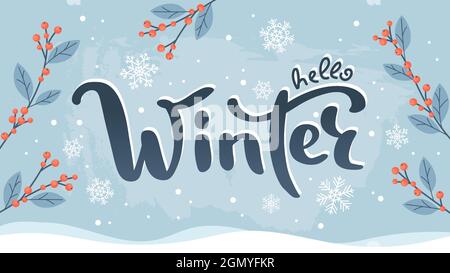 Hallo Winter Schriftzug, niedliche handgeschriebene Vektor-Illustration mit Schneeflocken und Ilex Zweigen, Karte Design Vorlage Stock Vektor