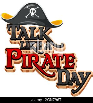 Sprecht wie EIN Pirate Day Logo mit einem Piratenhut auf weißer Hintergrundgrafik Stock Vektor