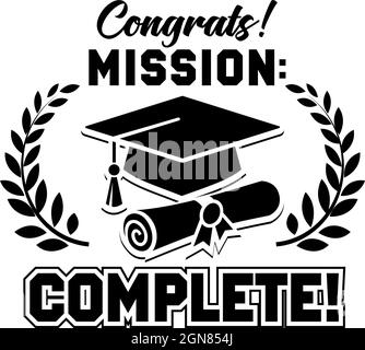Mission Compete. Beschriftung Graduation Class für Begrüßung, Einladungskarte. Text für Design, Gratulation Event, T-Shirt, Party, High School oder colle Stock Vektor