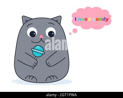Katze grau niedlichen Cartoon sitzt und hält einen blauen Karamell süßen Lollipop in seinen Pfoten. Blase mit den Worten, ich brauche Süßigkeiten. Baner mit einem Kätzchen zum Dekorieren eines Süßwarenladens. Vektorgrafik Stock Vektor
