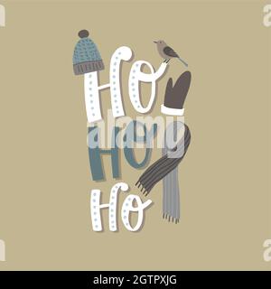 Weihnachten, Neujahrskarte, Einladung. Handgeschriebener Ho ho ho Text. Handgezeichneter Strickschal, Mütze und Handschuh.netter kleiner Vogel auf Buchstaben Stock Vektor