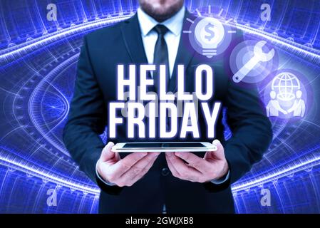 Text zur Handschrift Hallo Freitag. Wort geschrieben auf verwendet, um Glück von Anfang der frischen Woche auszudrücken Mann im Büro Uniform Holding Tablet Anzeige Stockfoto