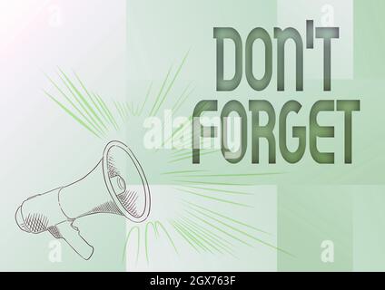 Schreiben mit Text Don T Forget. Geschäftsübersicht erinnert an wichtige Fakten oder Details Illustration eines lauten Megaphons Stockfoto