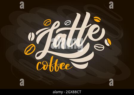 Beschriftung der Kaffeekarte, Latte. Moderne Kalligraphie Kaffee Cappuccino, Espresso und Macchiato oder Mokka. Handskizzierter Kaffee. Poster, Banner, Postkarte Stock Vektor
