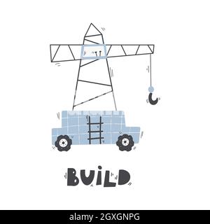 Niedlicher Cartoon-Kran mit Schriftzug - Build. Vektor handgezeichnete Farbe Kinderillustration, Poster. Stock Vektor