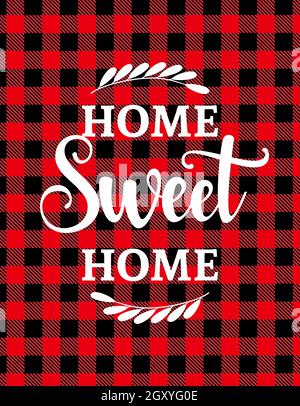 Home Sweet Home - Poster zur Typografie. Handgefertigter Lettering-Print mit Holzfällerbüffelmuster. Vintage-Illustration für Fußmatten oder Hausdekoration. Stock Vektor