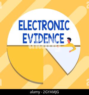 Text mit Inspiration Elektronische Beweise, Wort für Beweisinformationen gespeichert oder in digitaler Form übertragen man Drawing Holding Tortendiagramm Stück Sh Stockfoto
