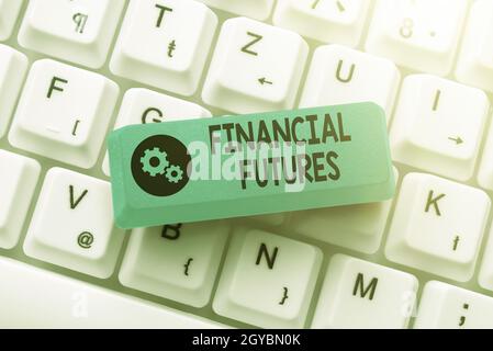 Schreiben Anzeigetext Financial Futures, Konzept bedeutet Vertrag zum Kauf oder Verkauf von etwas wie Fremdwährung Abstract Online Registration Pro Stockfoto