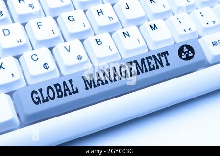 Konzeptionelle Darstellung Global Management, Business Idea Art und Weise, wie ein Unternehmen sein Geschäft international managt Abstrakte Schreibkraft Üben Speed Typing, Stockfoto
