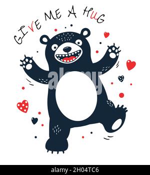 Umarmen Sie mich. Witziger verrückter Bär, der um Umarmungen bittet. Kann für Poster, Grußkarten und Valentinskarte, Banner, T-Shirt-Print verwendet werden. Vektorgrafik EPS8 Stock Vektor