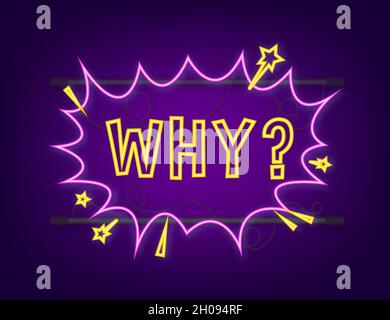 Comic Sprechblasen mit Text Warum. Neonsymbol. Symbol, Aufkleberetikett, Etikett für Sonderangebote, Werbeplakette. Vektorgrafik Stock Vektor