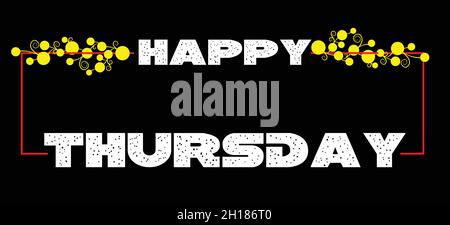 Dekoratives Happy Thursday Vektor-Design. Kreatives Typografie-Design für Motivation und Inspiration Poster, Flyer und Grußkarten Stock Vektor