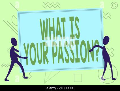 Inspiration Zeigen Zeichen Was ist Ihre Leidenschaft Frage. Konzeptionelles Foto, das zwei Kollegen nach seiner starken und kaum kontrollierbaren Emotion fragte Stockfoto