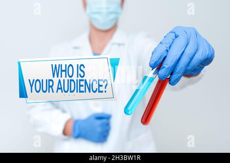 Textunterschrift, die die Frage Ihrer Zielgruppe darstellt. Konzept Bedeutung, wer beobachtet oder hört es studieren New Cure für Infektionen präsentiert Stockfoto